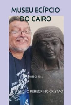 museu egipcio do cairo (ebook)-peregrino o cristão-9798851156809