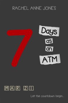 7 days as an atm (ebook)-rachel anne jones-9798886534009