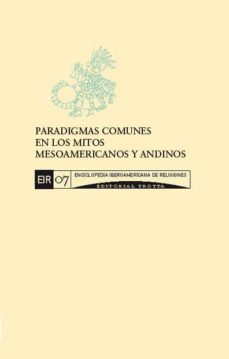 paradigmas comunes en los mitos mesoamericanos y andinos (ebook)-cdleir0792609