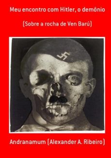 meu encontro com hitler, o demonio (ebook)-andranamum (alexander a. ribeiro)-3410001153419
