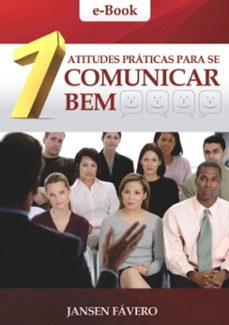 7 atitudes praticas para se comunicar bem (ebook)-jansen fávero-3410001430619