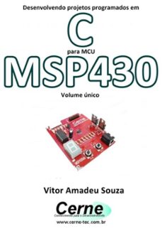 desenvolvendo projetos programados em c para mcu msp430 volume unico (ebook)-vitor amadeu souza-3410002403919