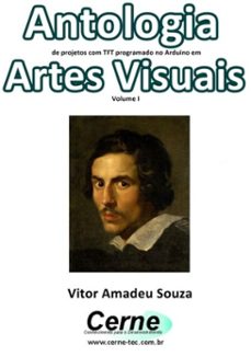 antologia de projetos com tft programado no arduino em artes visuais volume i (ebook)-vitor amadeu souza-3410003124219