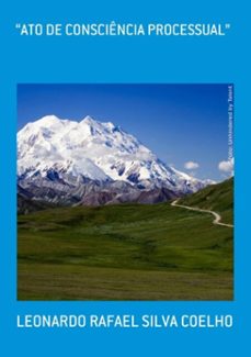 "ato de consciencia processual" (ebook)-leonardo rafael silva coelho-3410003549319