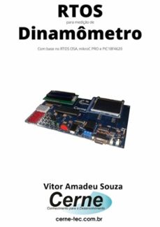 rtos para mediço de dinamometro com base no rtos osa, mikroc pro e pic18f4620 (ebook)-vitor amadeu souza-3410003725119