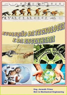 evoluço da tecnologia e da engenharia (ebook)-eng. jurandir primo-3410005441819
