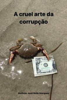 a cruel arte da corrupço (ebook)-antônio josé melo marques-3410006277219