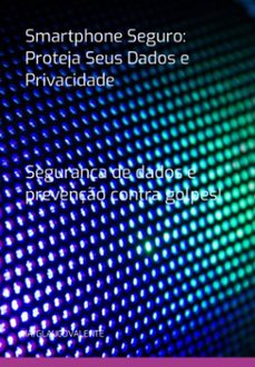 smartphone seguro: proteja seus dados e privacidade (ebook)-3410006946719
