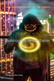 um pequeno diario de um gamer (ebook)-gilney gomes costa-3410008128519