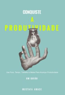 conquiste  a  p r o d u t i v i d a d e (ebook)-mustafa amade-3410008377719