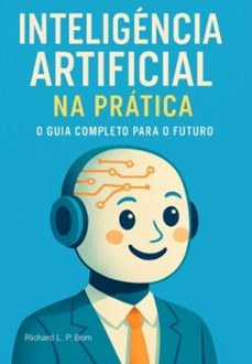 inteligencia artificial na pratica (ebook)-richard l. p. bom-3410008436119