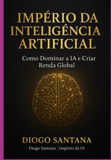 imperio da inteligencia artificial / empire of artificial intelligence (ebook)-diogo santana-3410008835219