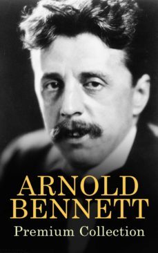 arnold bennett premium collection (ebook)-arnold bennett-4057664143419