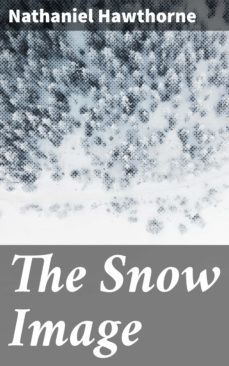 the snow image (ebook)-nathaniel hawthorne-4057664649119