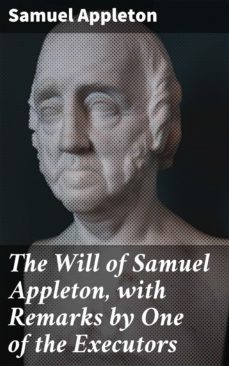 the will of samuel appleton, with remarks by one of the executors (ebook)-samuel appleton-4064066143619