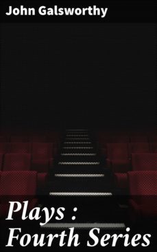 plays : fourth series (ebook)-john galsworthy-4064066153519