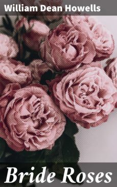 bride roses (ebook)-william dean howells-4064066159719