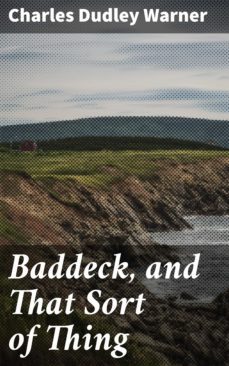 baddeck, and that sort of thing (ebook)-charles dudley warner-4064066222819