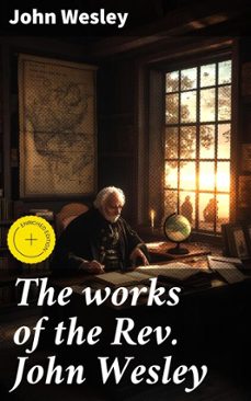 the works of the rev. john wesley (ebook)-john wesley-4066339524019