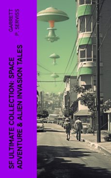 sf ultimate collection: space adventure &amp; alien invasion tales (ebook)-garrett p. serviss-4066339582019
