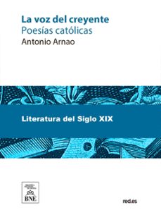 la voz del creyente poesias catolicas (ebook)-antonio arnao-4099995484519
