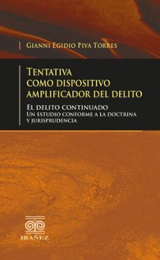 tentativa como dispositivo amplificador del delito (ebook)-gianni egidio piva torres-4099995594119