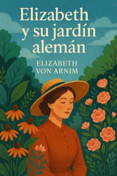elizabeth y su jardin aleman (ebook)-elizabeth von arnim-7502319078419