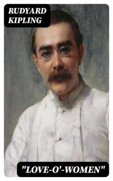 "love-o'-women" (ebook)-rudyard kipling-8596547087519