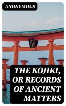 the kojiki, or records of ancient matters (ebook)-8596547157519