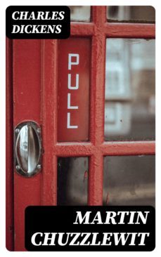 martin chuzzlewit (ebook)-charles dickens-8596547362319