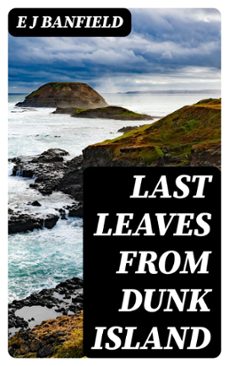 last leaves from dunk island (ebook)-e j banfield-8596547405719
