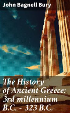 the history of ancient greece: 3rd millennium b.c. - 323 b.c. (ebook)-john bagnell bury-8596547775119