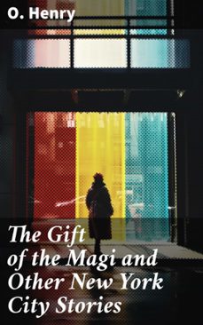 the gift of the magi and other new york city stories (ebook)-o. henry-8596547801719