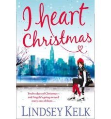 i heart christmas-lindsey kelk-9780007501519