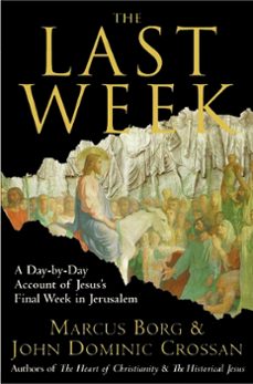 the last week (ebook)-marcus j. borg-john dominic crossan-9780061748219