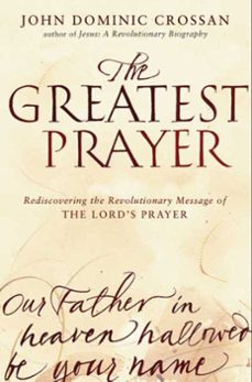 the greatest prayer (ebook)-john dominic crossan-9780062049919