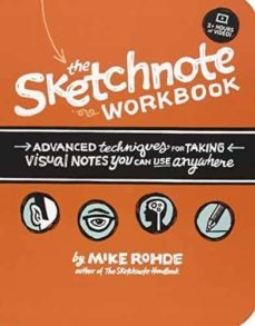 the sketchnote workbook: advanced techniques for taking visual notes you can use anywhere-mike rohde-9780133831719