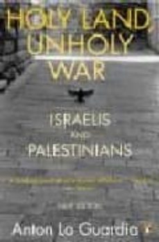 holy land, unholy war: israelis and palestinians-anton la guardia-9780141028019