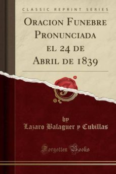 oracion funebre pronunciada el 24 de abril de 1839 (classic reprint)-9780282370619