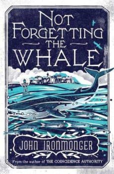 not forgetting the whale-john ironmonger-9780297608219