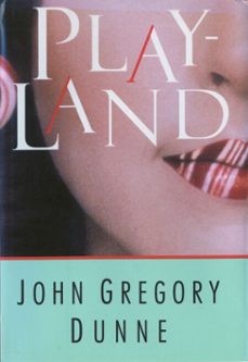 playland (ebook)-john gregory dunne-9780307817419