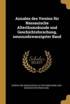 annalen des vereins fur nassauische alterthumskunde und geschichtsforschung neunundzwanzigster band-9780341530619