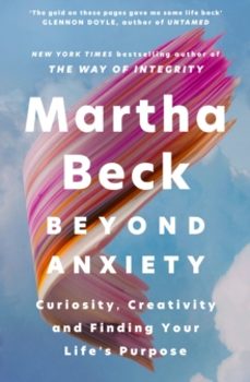 beyond anxiety-martha beck-9780349441719