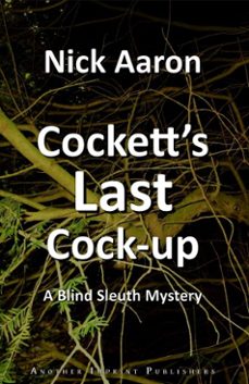 cockett's last cock-up (the blind sleuth mysteries book 4) (ebook)-nick aaron-9780463353219