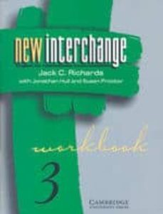 new interchange workbook 3: english for international communicati on (2nd)-jack c. richards-jonathan hull-susan proctor-9780521628419