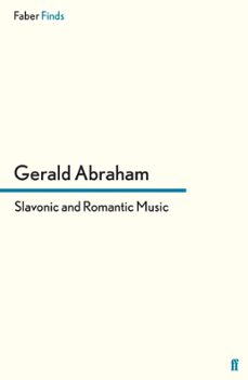 slavonic and romantic music (ebook)-gerald abraham-9780571302819