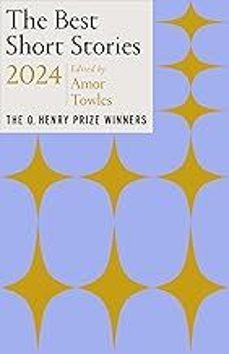 the best short stories 2024  (the o. henry prize winners)-amor towles-9780593470619