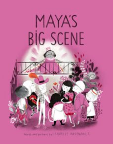 maya's big scene (ebook)-isabelle arsenault-9780735267619