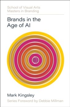 brands in the age of ai-mark kingsley-9780760395219