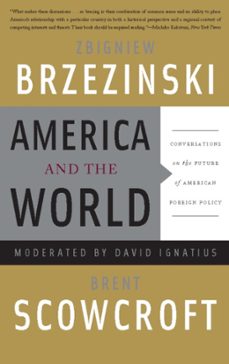 america and the world (ebook)-zbigniew brzezinski-brent scowcroft-9780786726219